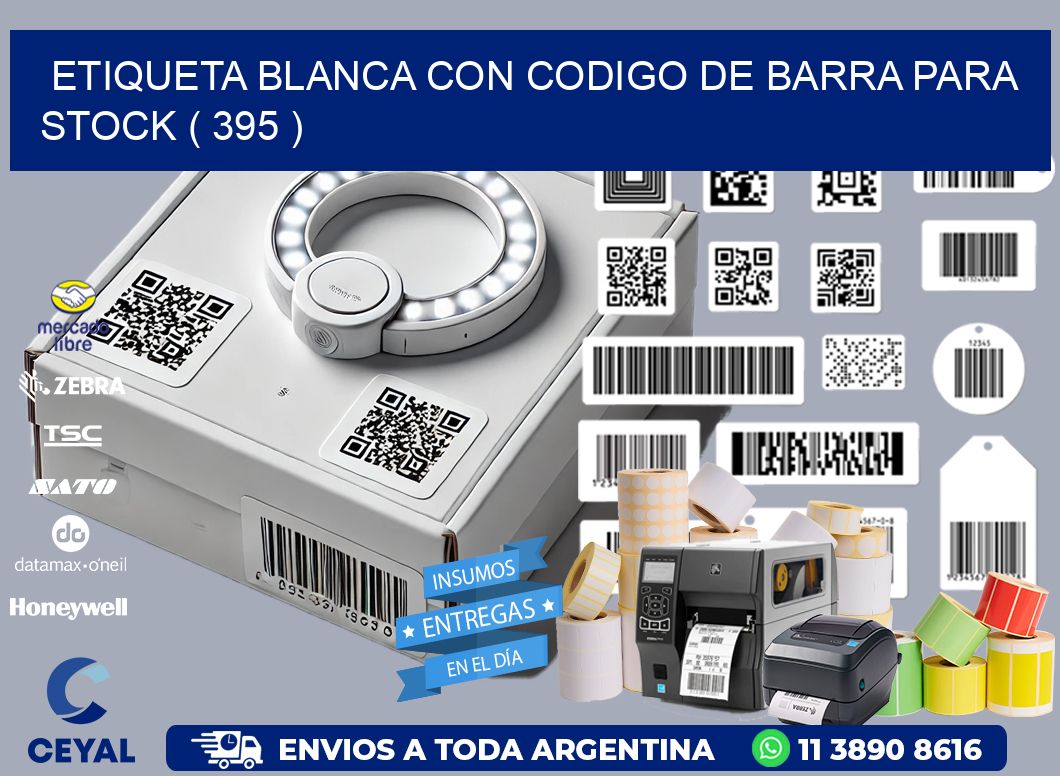 ETIQUETA BLANCA CON CODIGO DE BARRA PARA STOCK ( 395 )