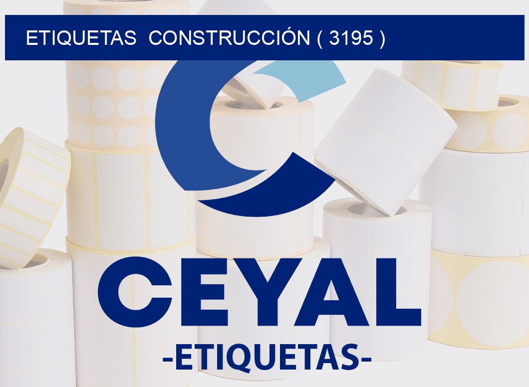 ETIQUETAS  CONSTRUCCIÓN ( 3195 )