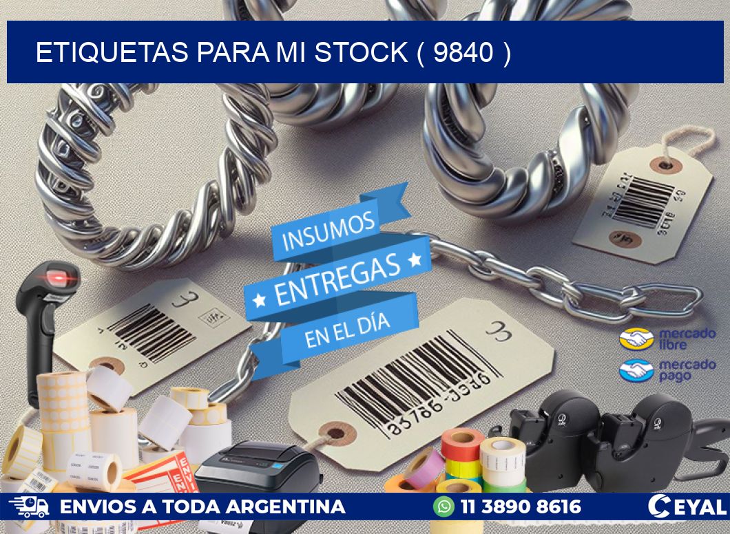 ETIQUETAS PARA MI STOCK ( 9840 )