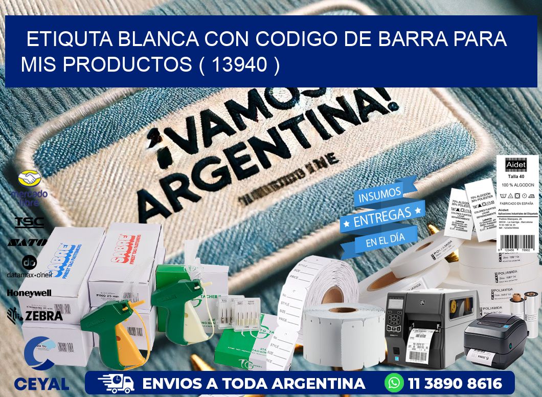 ETIQUTA BLANCA CON CODIGO DE BARRA PARA MIS PRODUCTOS ( 13940 )