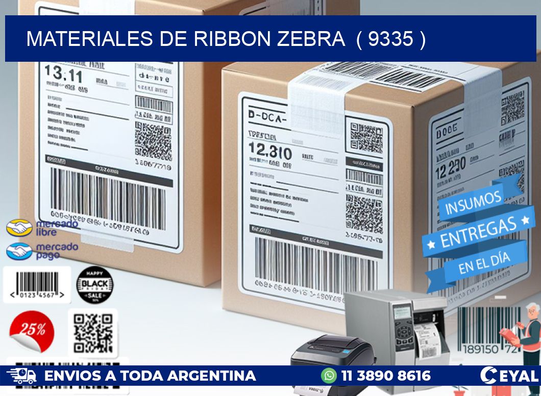 MATERIALES DE RIBBON ZEBRA  ( 9335 )