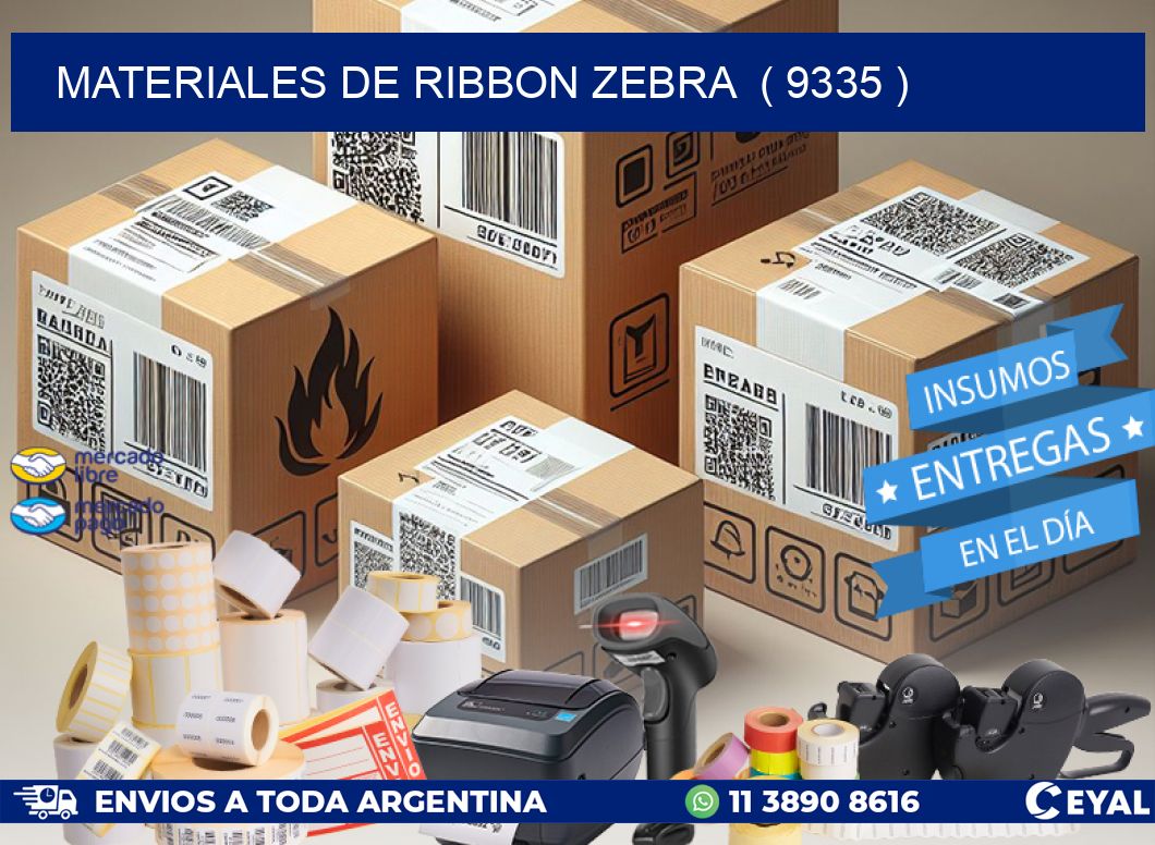 MATERIALES DE RIBBON ZEBRA  ( 9335 )