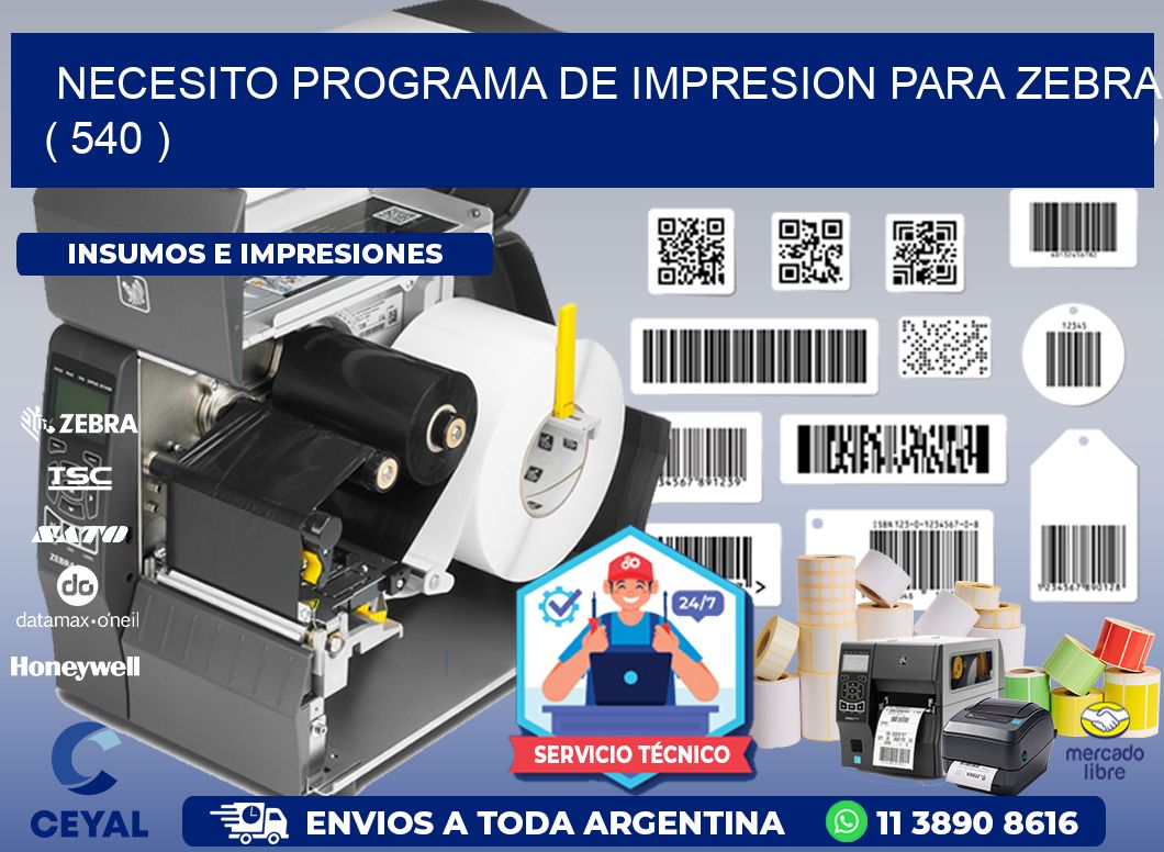 NECESITO PROGRAMA DE IMPRESION PARA ZEBRA ( 540 )