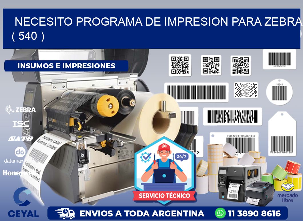 NECESITO PROGRAMA DE IMPRESION PARA ZEBRA ( 540 )