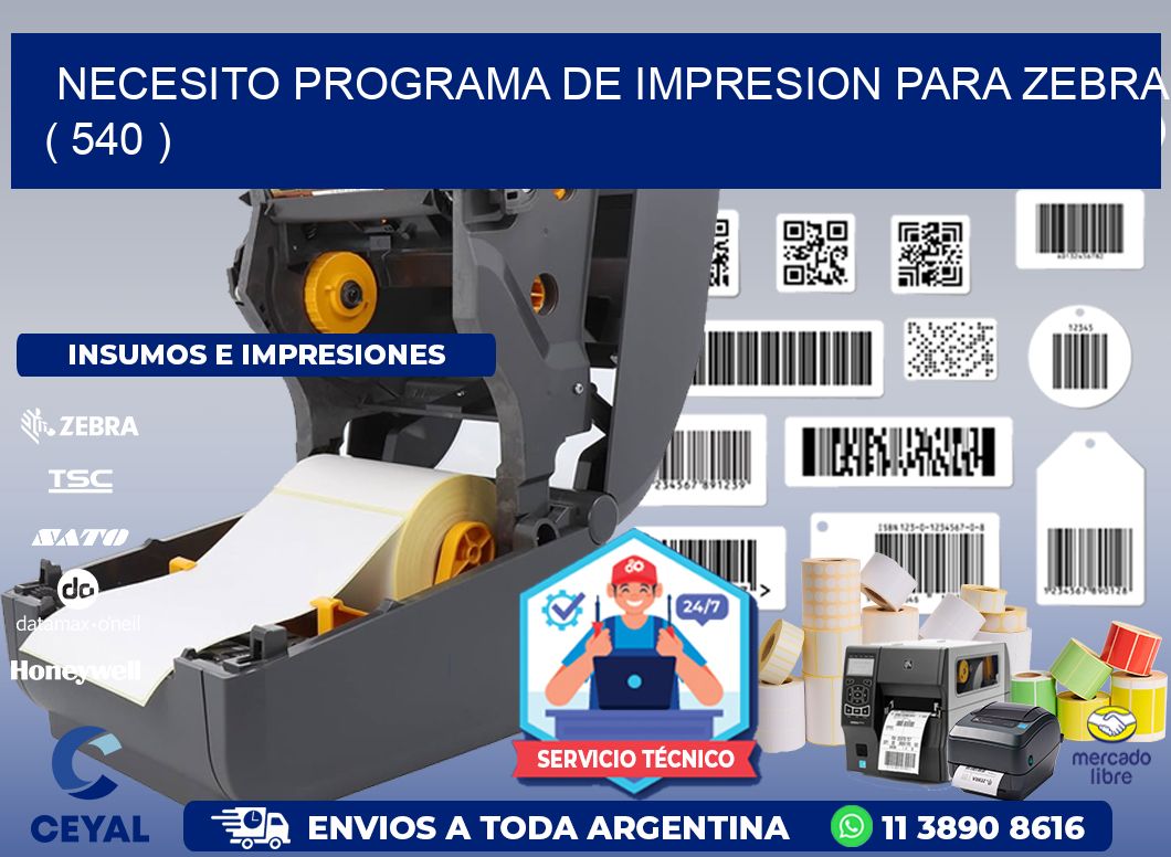 NECESITO PROGRAMA DE IMPRESION PARA ZEBRA ( 540 )