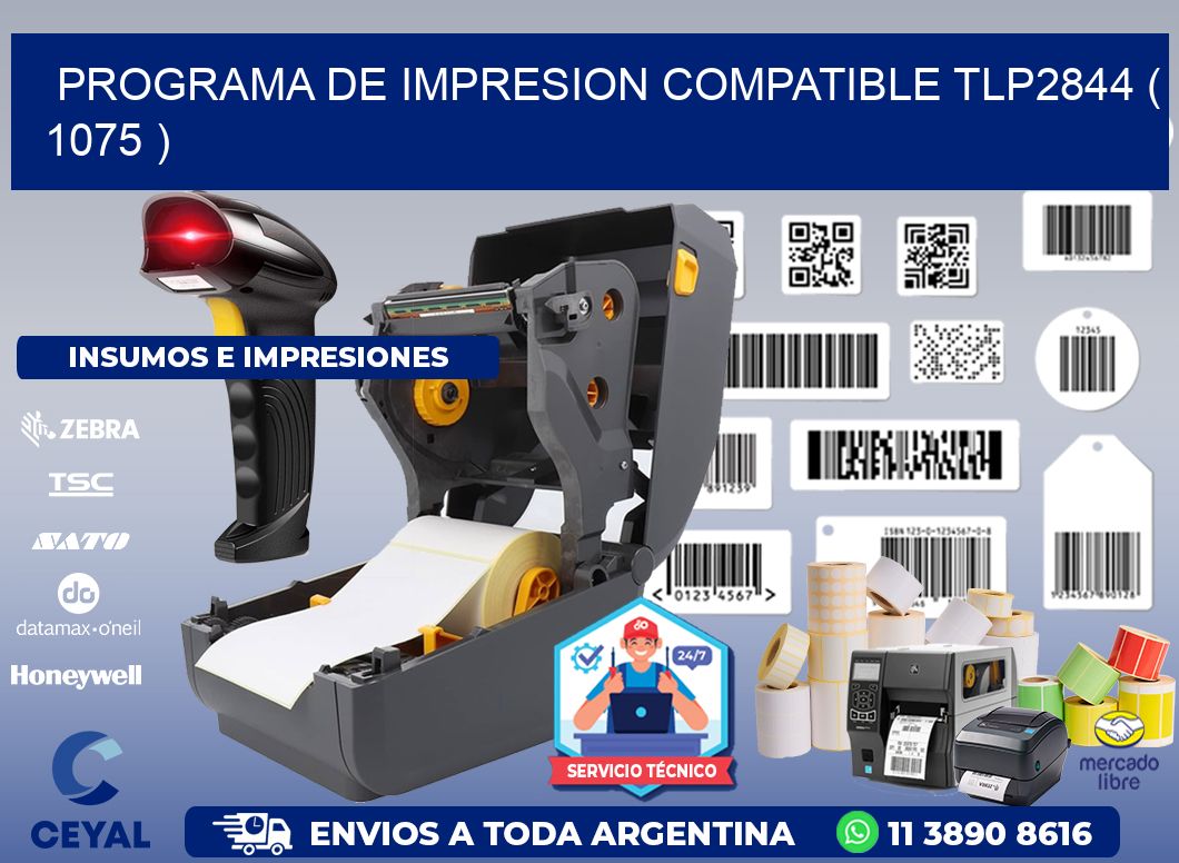 PROGRAMA DE IMPRESION COMPATIBLE TLP2844 ( 1075 )