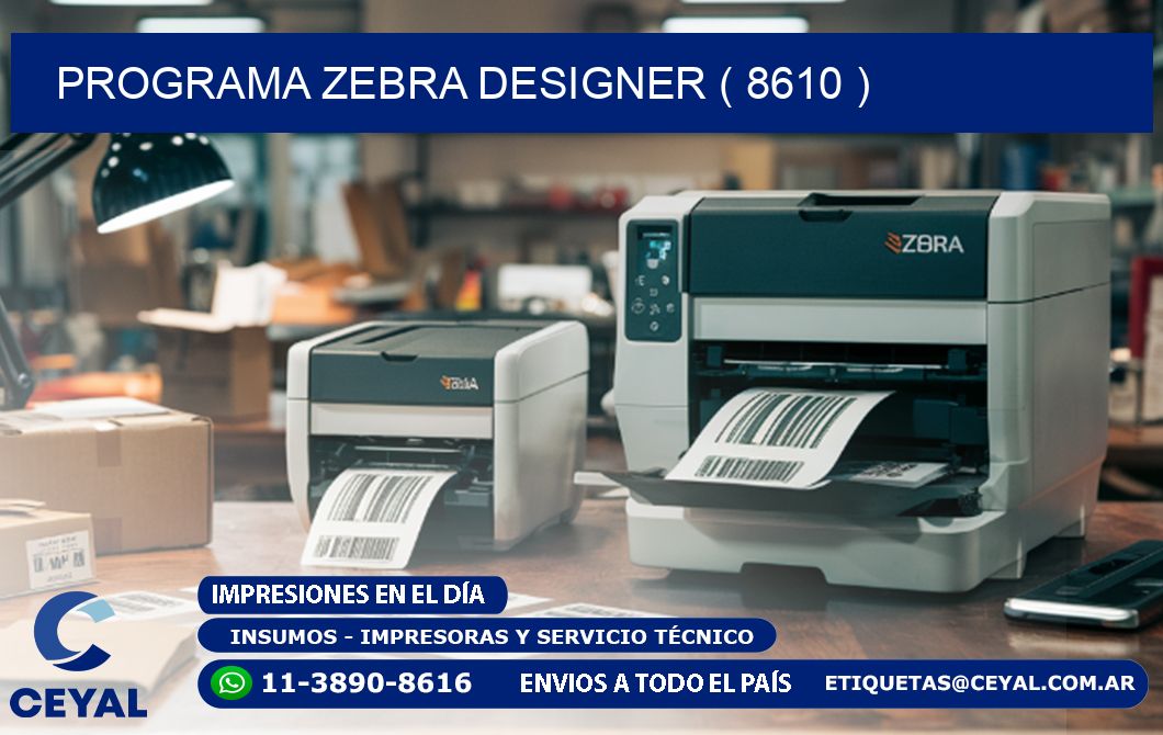 PROGRAMA ZEBRA DESIGNER ( 8610 )