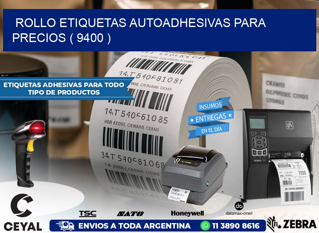 ROLLO ETIQUETAS AUTOADHESIVAS PARA PRECIOS ( 9400 )