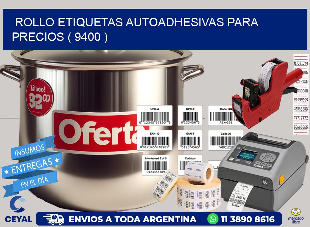 ROLLO ETIQUETAS AUTOADHESIVAS PARA PRECIOS ( 9400 )