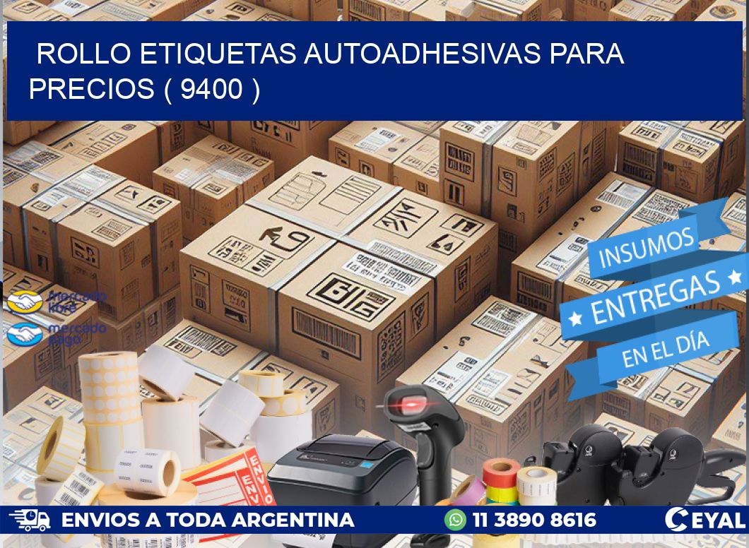 ROLLO ETIQUETAS AUTOADHESIVAS PARA PRECIOS ( 9400 )