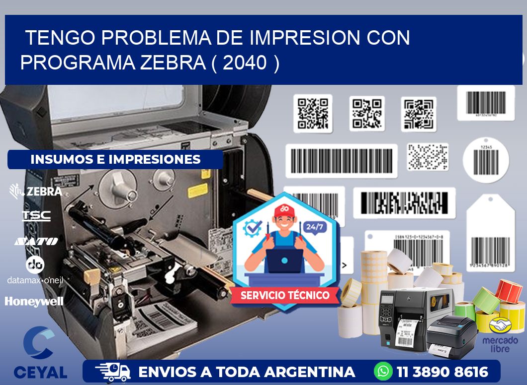 TENGO PROBLEMA DE IMPRESION CON PROGRAMA ZEBRA ( 2040 )