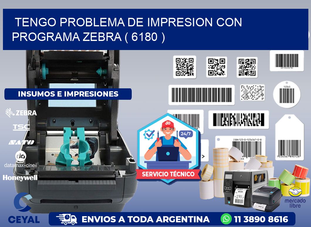 TENGO PROBLEMA DE IMPRESION CON PROGRAMA ZEBRA ( 6180 )