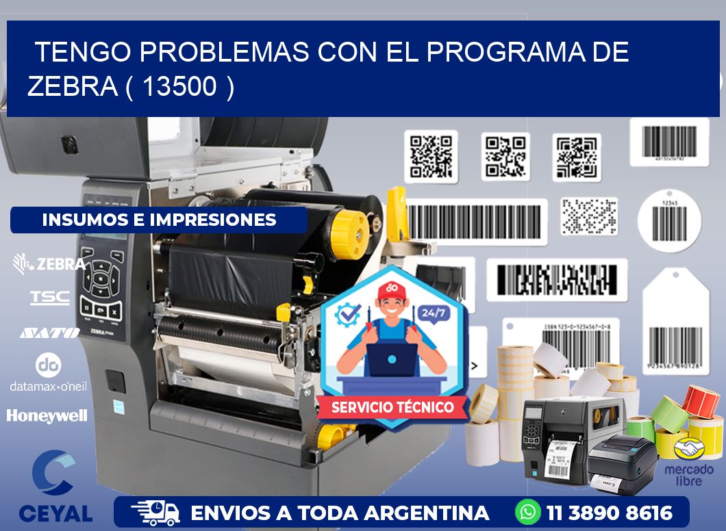 TENGO PROBLEMAS CON EL PROGRAMA DE ZEBRA ( 13500 )