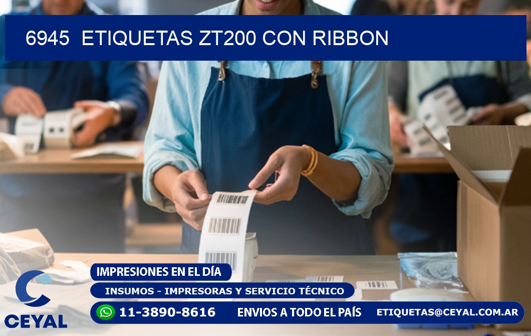 6945  ETIQUETAS ZT200 CON RIBBON