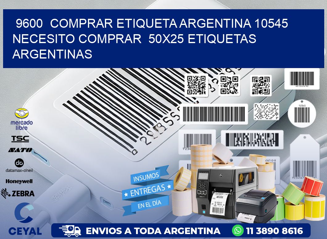 9600  COMPRAR ETIQUETA ARGENTINA 10545 NECESITO COMPRAR  50X25 ETIQUETAS ARGENTINAS