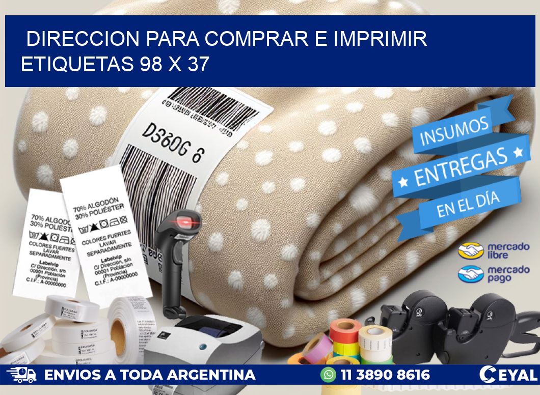 DIRECCION PARA COMPRAR E IMPRIMIR ETIQUETAS 98 x 37