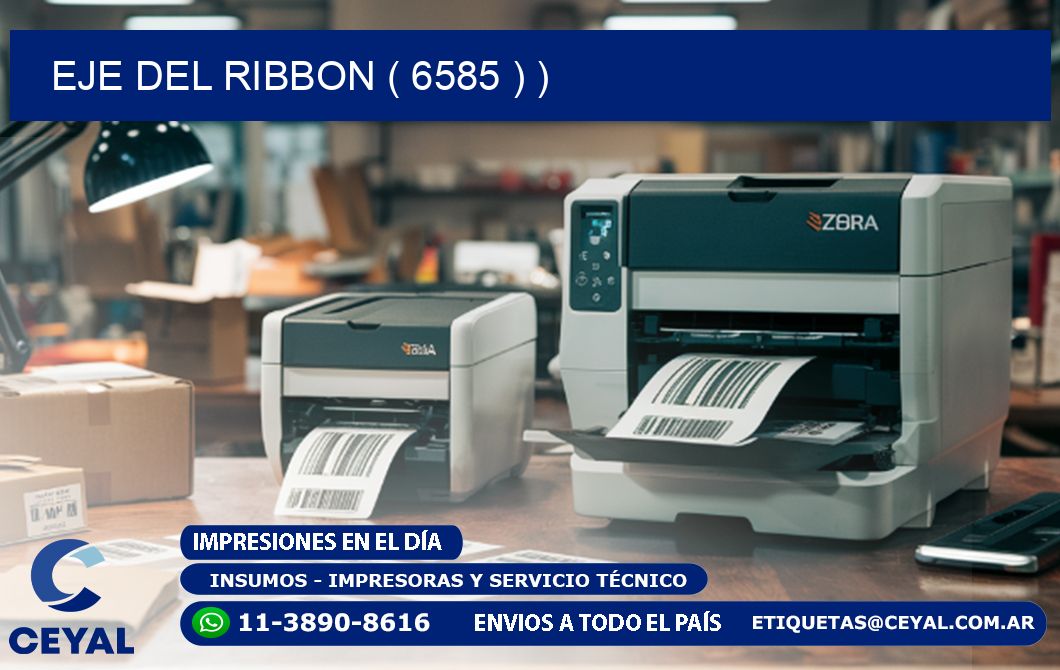 EJE DEL RIBBON ( 6585 ) )