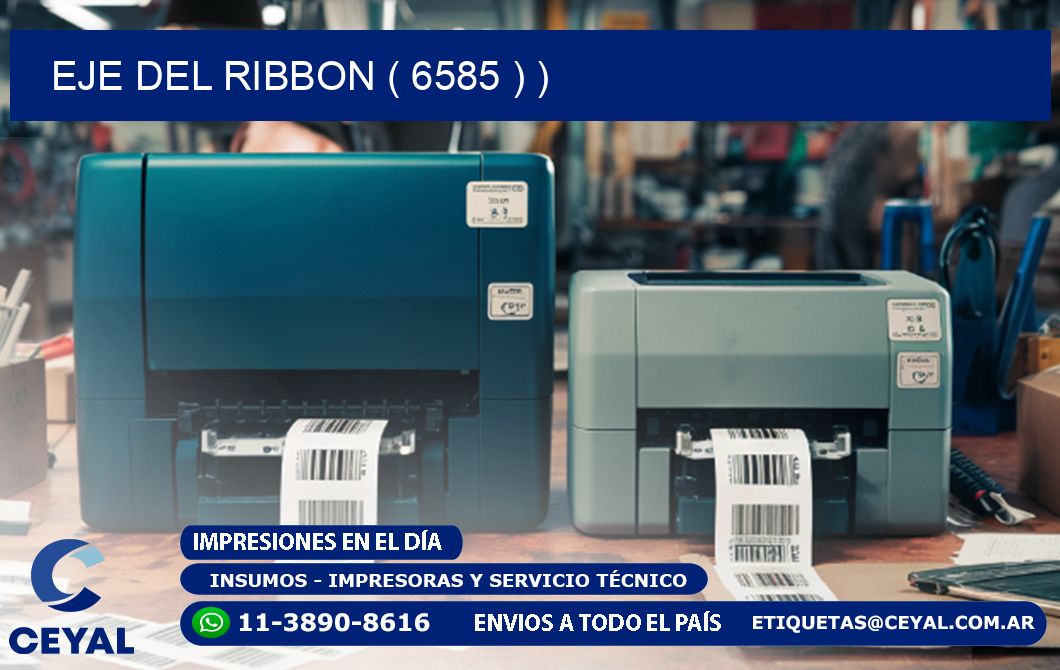 EJE DEL RIBBON ( 6585 ) )