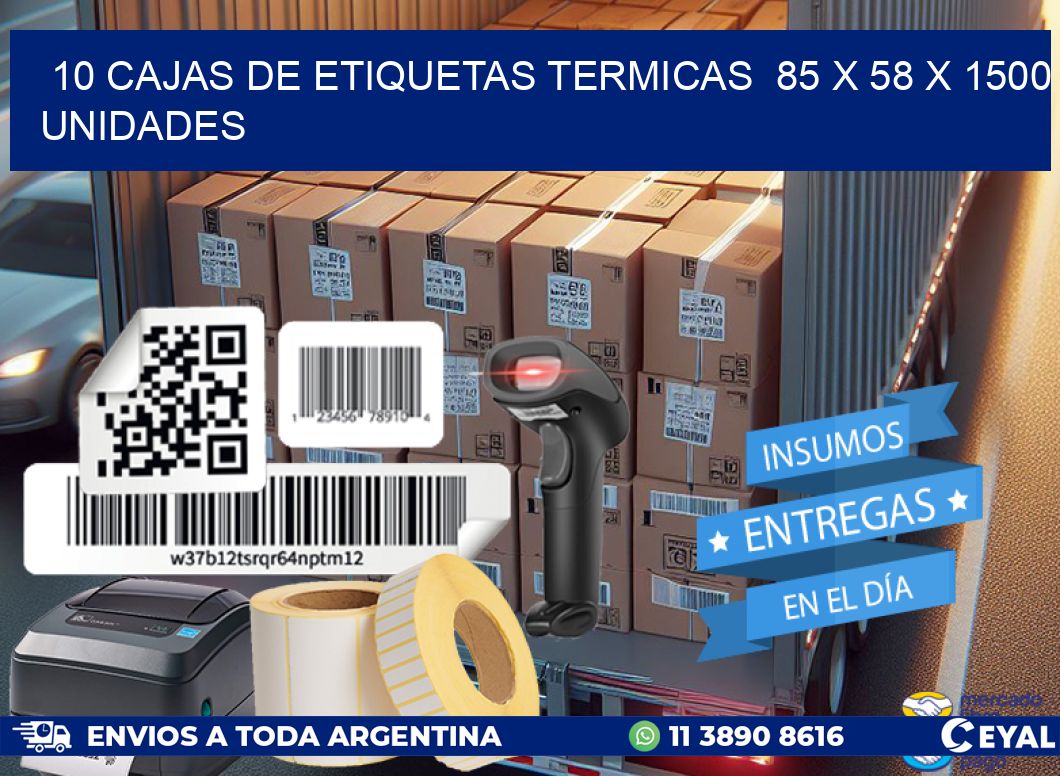 10 CAJAS DE ETIQUETAS TERMICAS  85 x 58 X 1500 UNIDADES