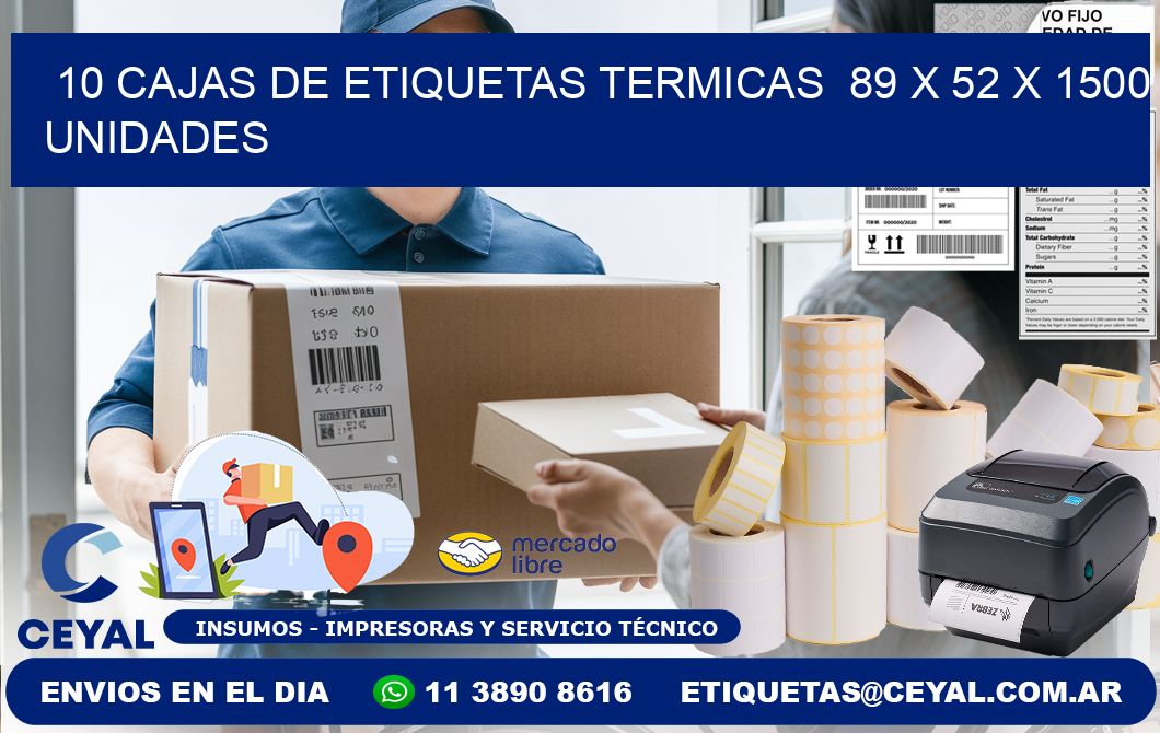 10 CAJAS DE ETIQUETAS TERMICAS  89 x 52 X 1500 UNIDADES