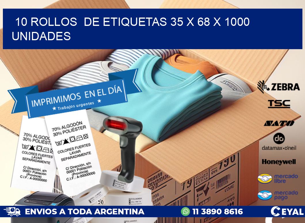 10 ROLLOS  DE ETIQUETAS 35 x 68 X 1000 UNIDADES