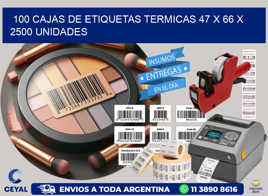 100 CAJAS DE ETIQUETAS TERMICAS 47 x 66 X 2500 UNIDADES