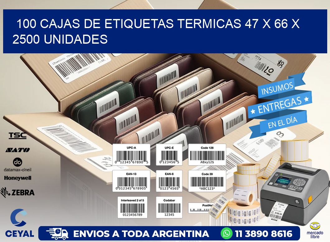 100 CAJAS DE ETIQUETAS TERMICAS 47 x 66 X 2500 UNIDADES