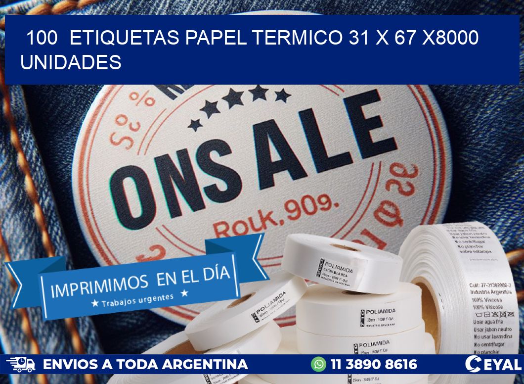 100  ETIQUETAS PAPEL TERMICO 31 x 67 X8000 UNIDADES