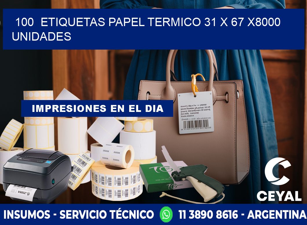 100  ETIQUETAS PAPEL TERMICO 31 x 67 X8000 UNIDADES