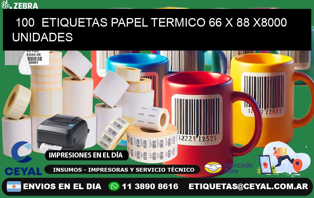 100  ETIQUETAS PAPEL TERMICO 66 x 88 X8000 UNIDADES