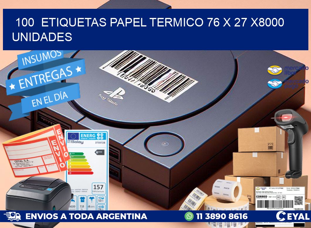 100  ETIQUETAS PAPEL TERMICO 76 x 27 X8000 UNIDADES