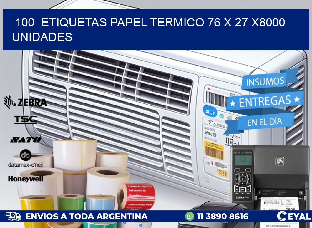 100  ETIQUETAS PAPEL TERMICO 76 x 27 X8000 UNIDADES