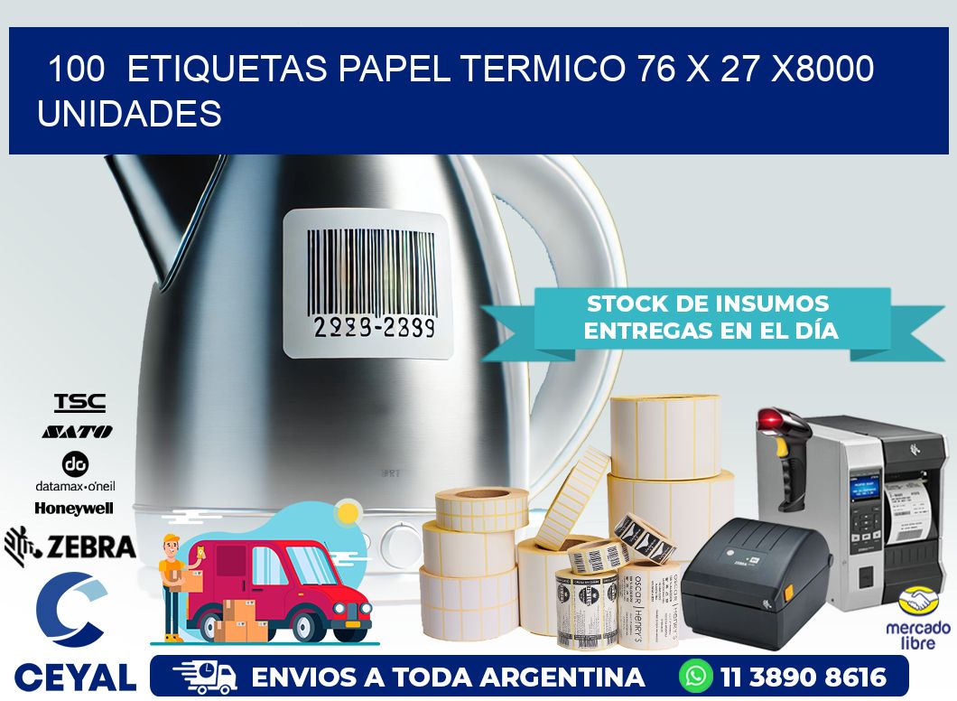 100  ETIQUETAS PAPEL TERMICO 76 x 27 X8000 UNIDADES