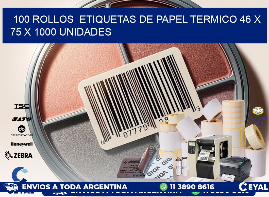 100 ROLLOS  ETIQUETAS DE PAPEL TERMICO 46 x 75 X 1000 UNIDADES