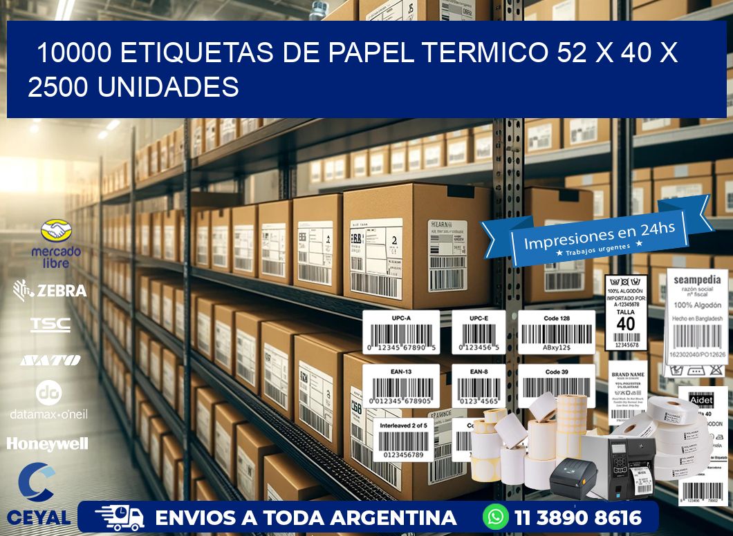 10000 ETIQUETAS DE PAPEL TERMICO 52 x 40 X 2500 UNIDADES