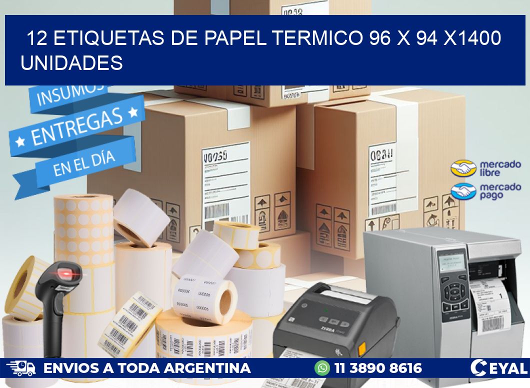 12 ETIQUETAS DE PAPEL TERMICO 96 x 94 X1400 UNIDADES