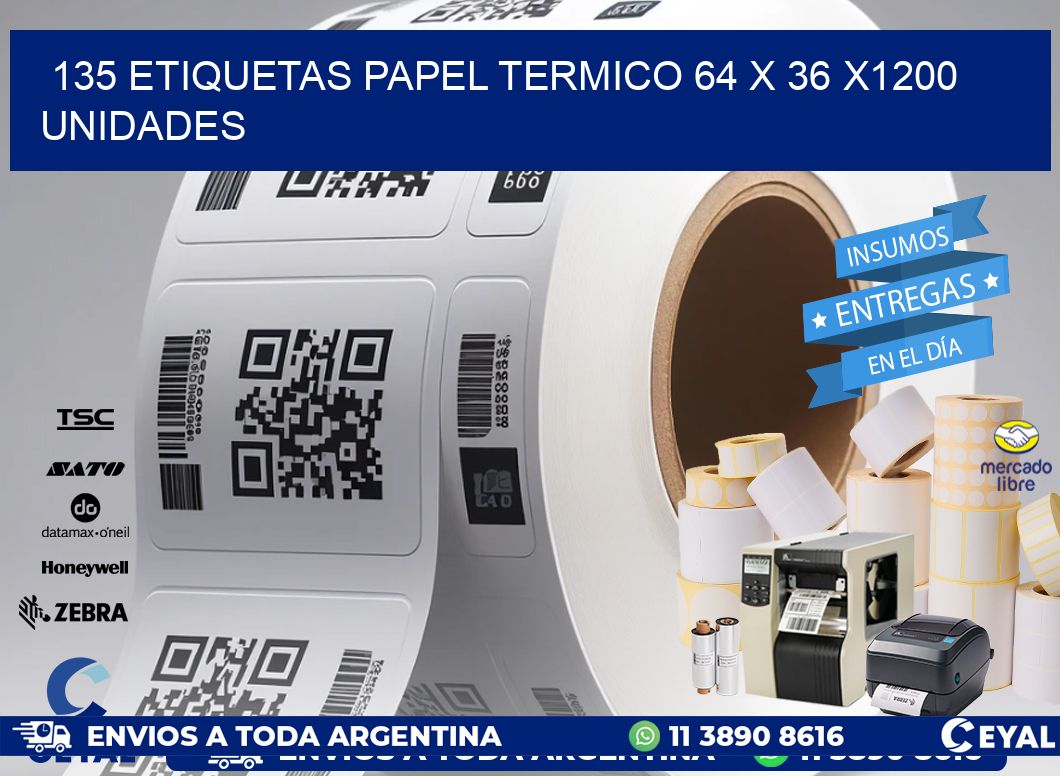 135 ETIQUETAS PAPEL TERMICO 64 x 36 X1200 UNIDADES