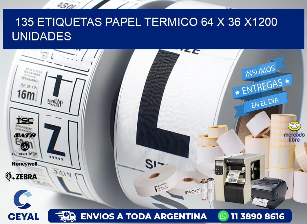 135 ETIQUETAS PAPEL TERMICO 64 x 36 X1200 UNIDADES