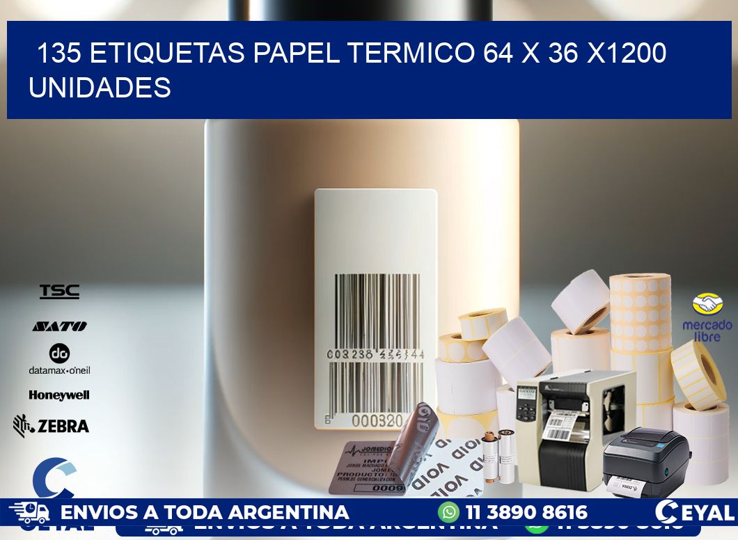 135 ETIQUETAS PAPEL TERMICO 64 x 36 X1200 UNIDADES