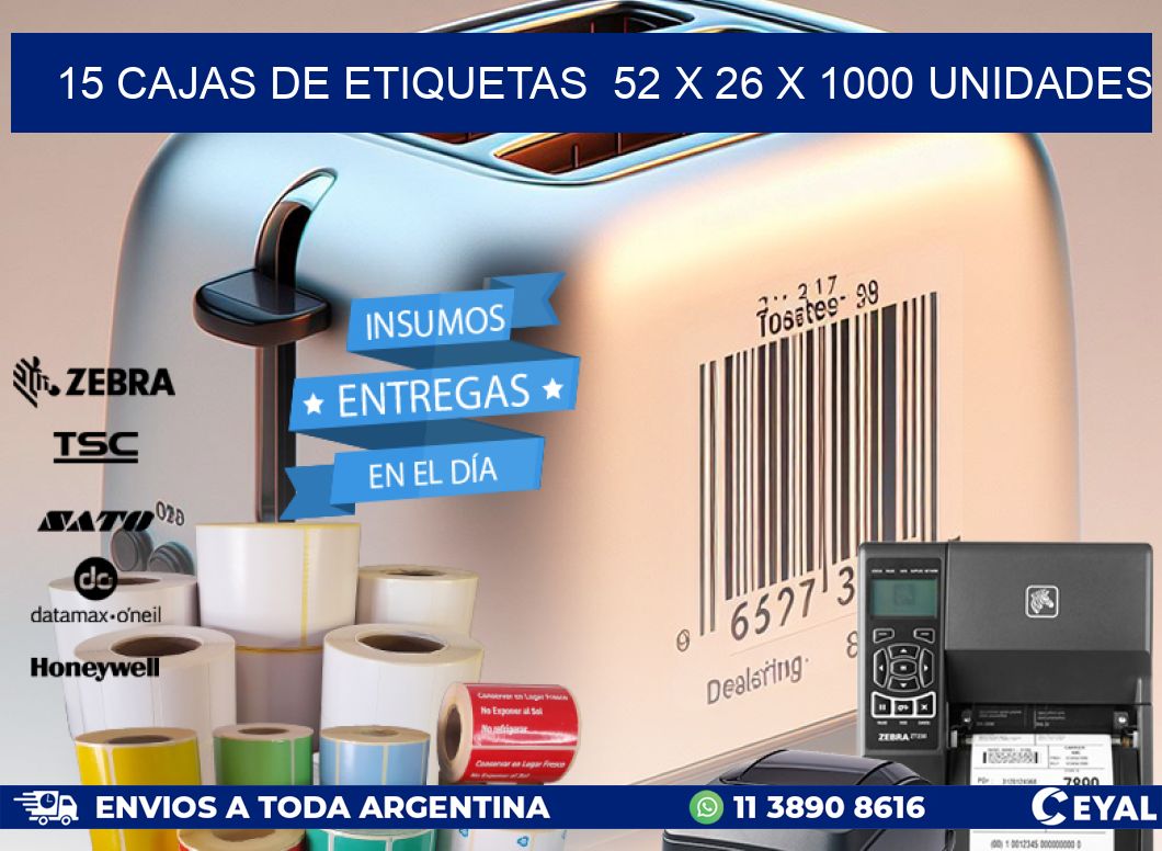 15 CAJAS DE ETIQUETAS  52 x 26 X 1000 UNIDADES