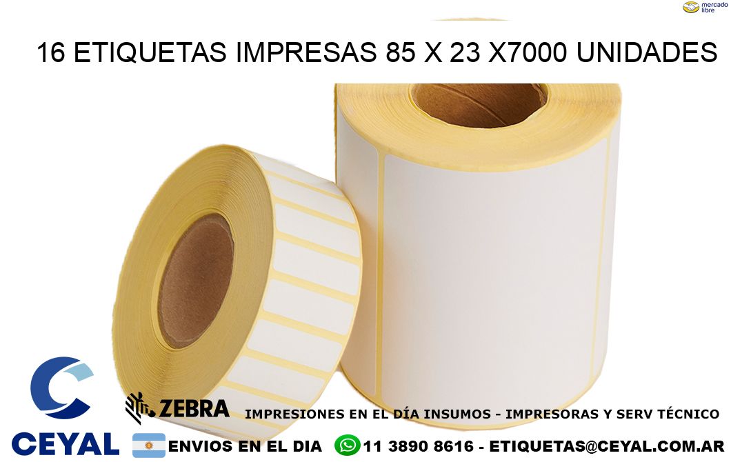 16 ETIQUETAS IMPRESAS 85 x 23 X7000 UNIDADES