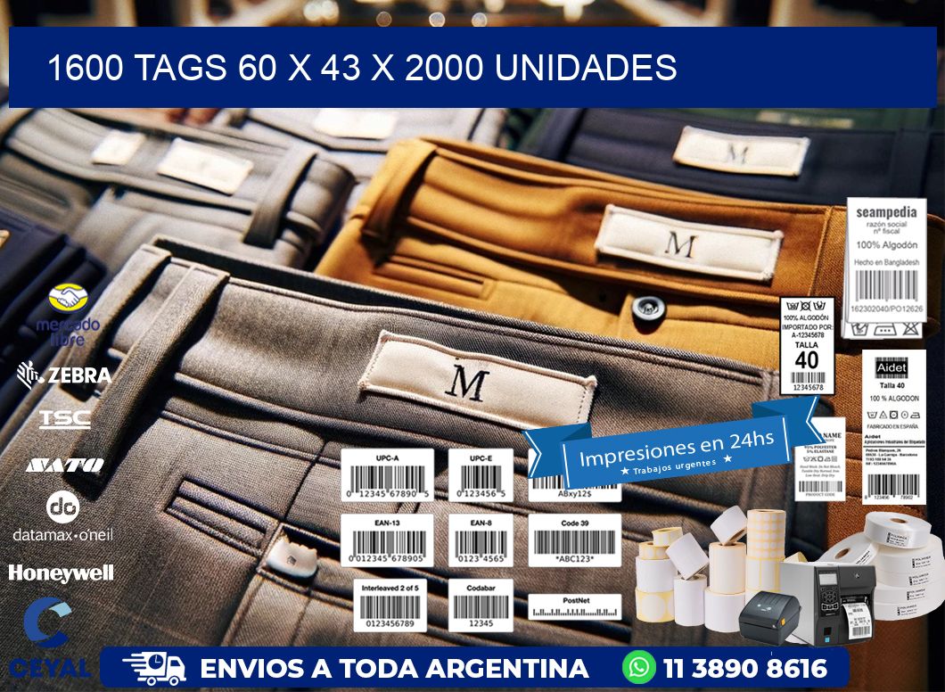 1600 TAGS 60 x 43 X 2000 UNIDADES