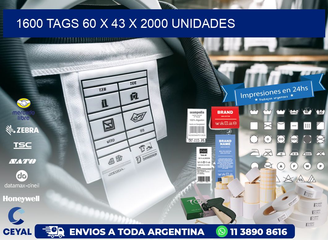 1600 TAGS 60 x 43 X 2000 UNIDADES