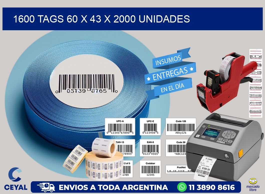 1600 TAGS 60 x 43 X 2000 UNIDADES