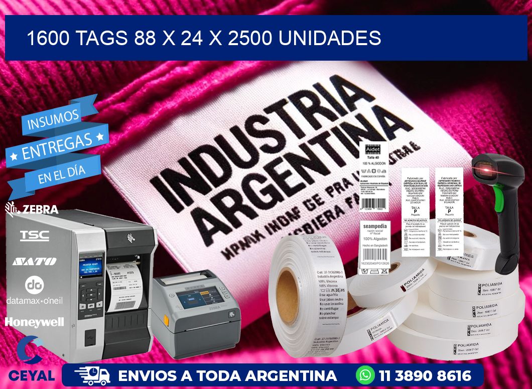 1600 TAGS 88 x 24 X 2500 UNIDADES