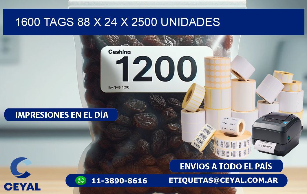 1600 TAGS 88 x 24 X 2500 UNIDADES