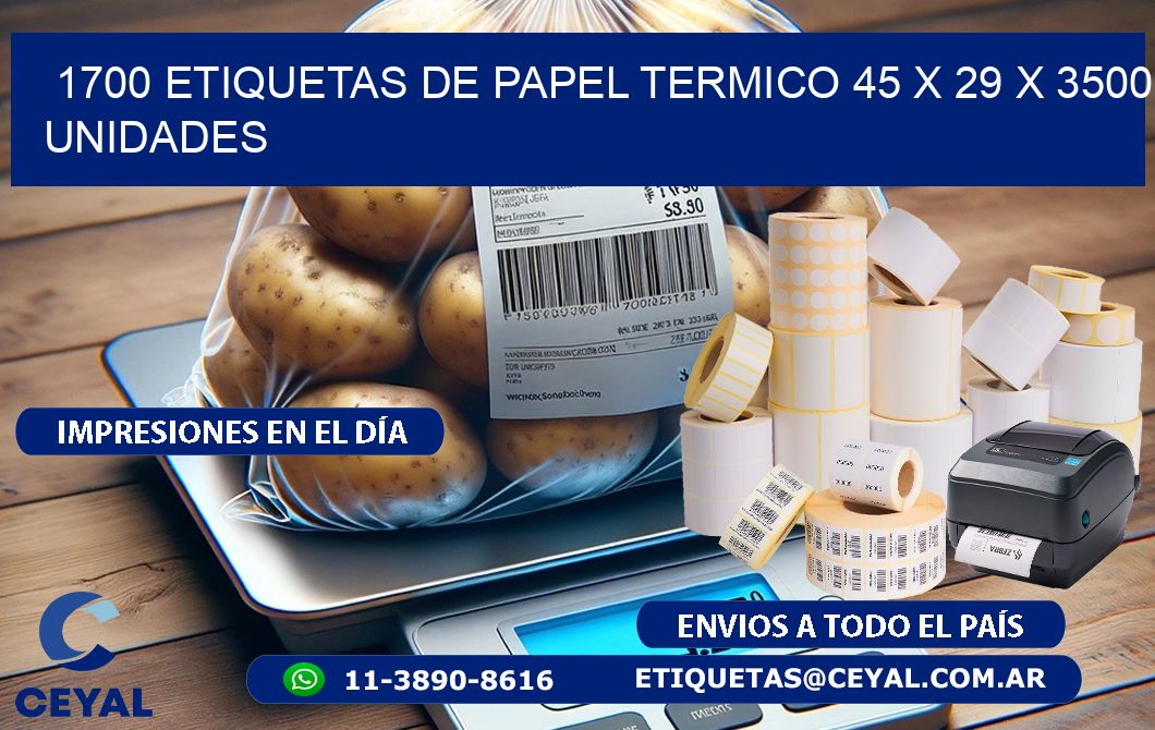 1700 ETIQUETAS DE PAPEL TERMICO 45 x 29 X 3500 UNIDADES