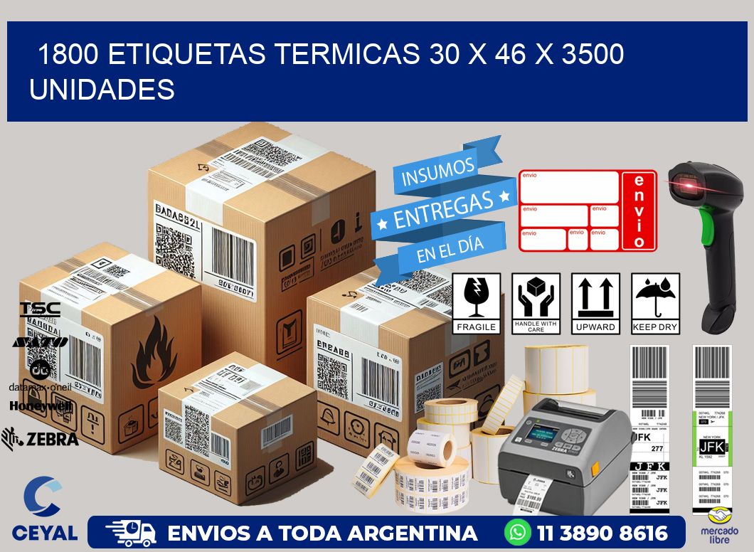 1800 ETIQUETAS TERMICAS 30 x 46 X 3500 UNIDADES