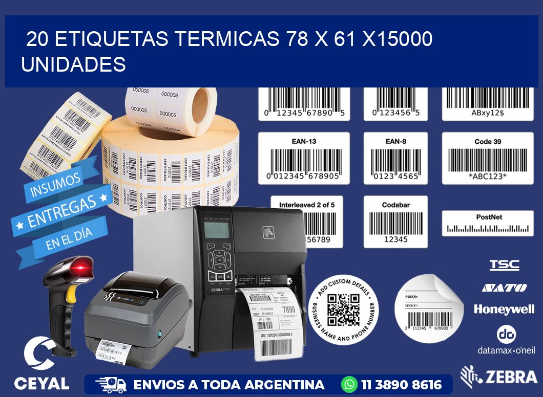 20 ETIQUETAS TERMICAS 78 x 61 X15000 UNIDADES