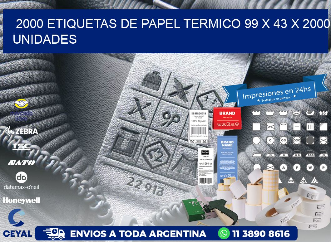 2000 ETIQUETAS DE PAPEL TERMICO 99 x 43 X 2000 UNIDADES